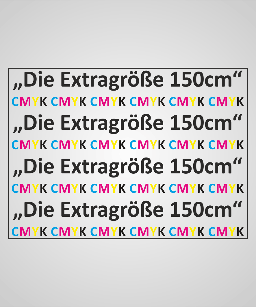 "Die Extragröße 150cm" CMYK + White