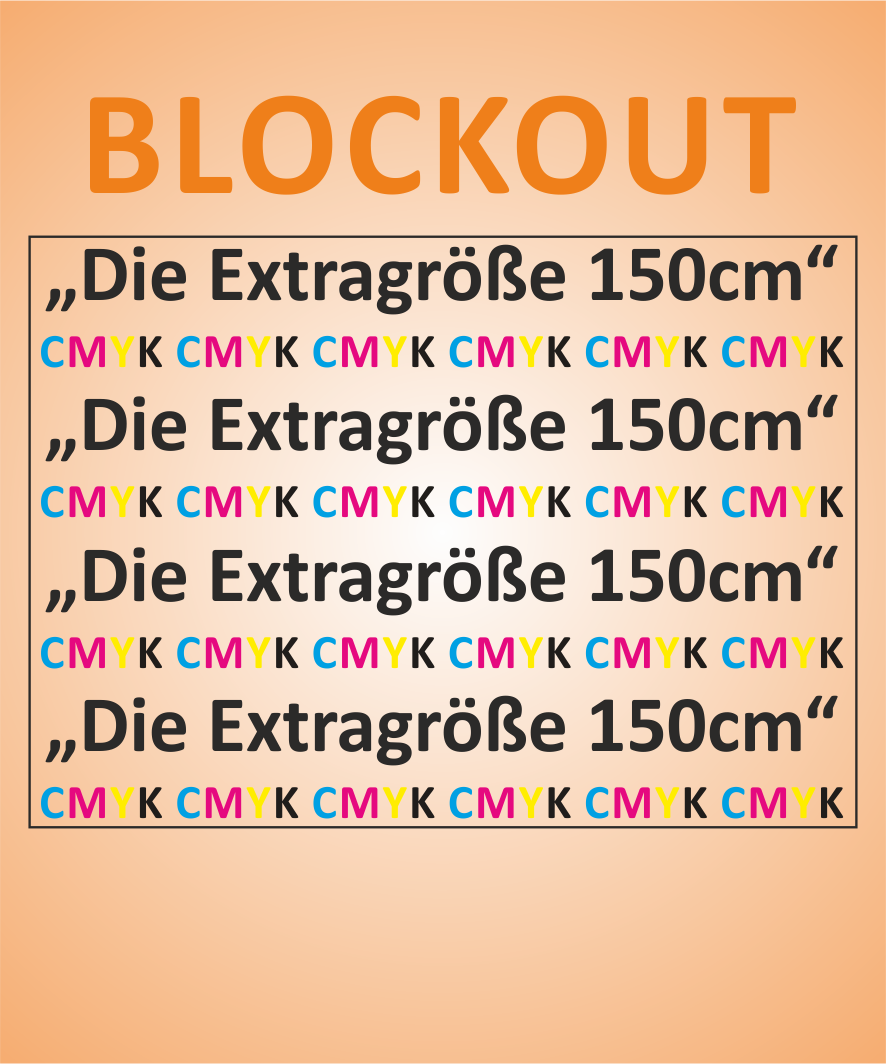 "Die Extragröße 150cm Blockout" CMYK + White