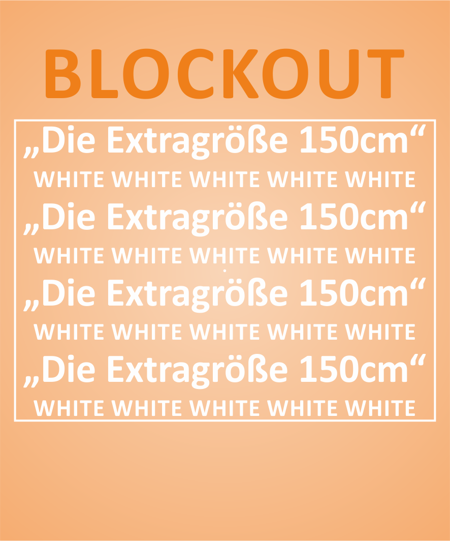 "Die Extragröße 150cm Blockout" White