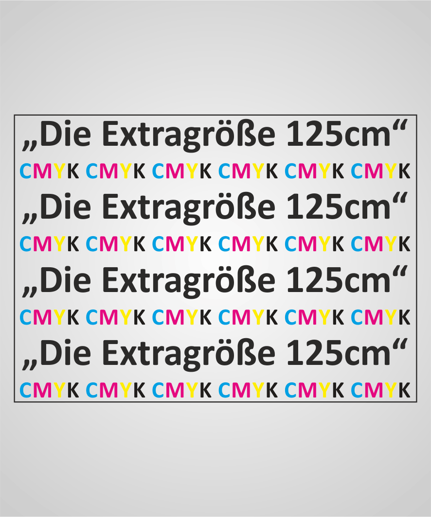 "Die Extragröße 125cm" CMYK + White
