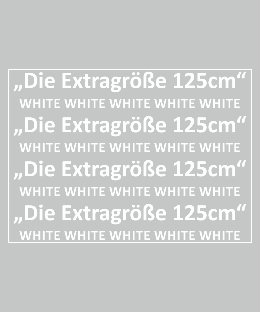 "Die Extragröße 125cm" White