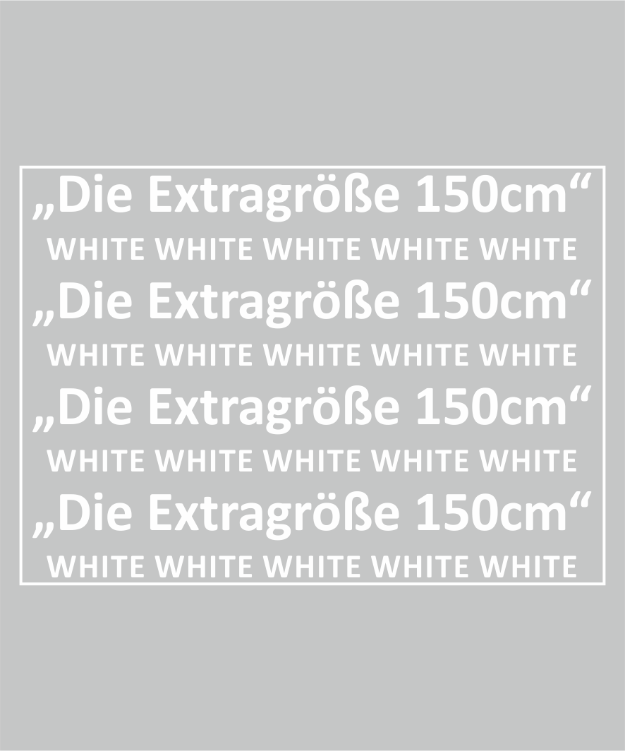 "Die Extragröße 150cm" White
