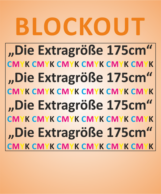 "Die Extragröße 175cm Blockout" CMYK + White